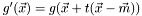 $g^\prime(\vec{x})=g(\vec{x}+t(\vec{x}-\vec{m}))$